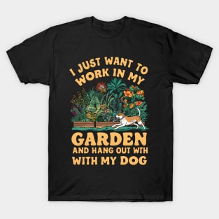 I Just Want to Work In My Garden And Hangout With My Dog | Gardening T-Shirt